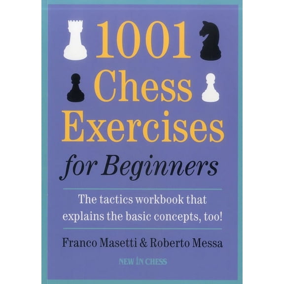 Pre-Owned 1001 Chess Exercises for Beginners: The Tactics Workbook That Explains the Basic Concepts, Too, (Paperback)