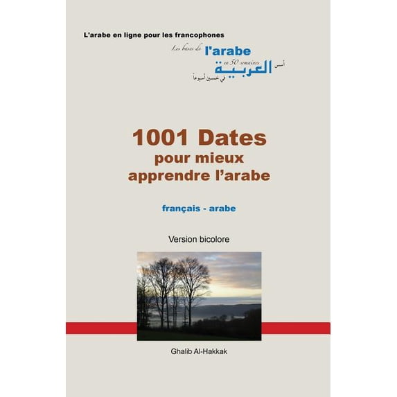 1001 Dates pour mieux apprendre l'arabe : Version bicolore - noms propres en couleur (Paperback)