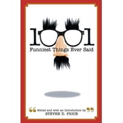 1001 Funniest Things Ever Said Paperback by Steven Price