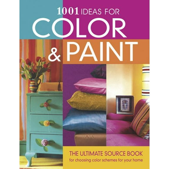 Pre-Owned 1001 Ideas For Color & Paint (Paperback) 1580112889 9781580112888