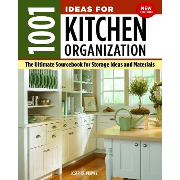 Pre-Owned 1001 Ideas for Kitchen Organization, New Edition: The Ultimate Sourcebook for Storage Ideas and Materials (Paperback) 1580118445 9781580118446