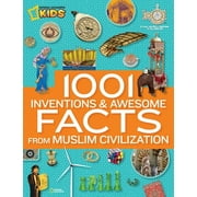 1001 Inventions and Awesome Facts from Muslim Civilization Official Children's Companion to the 1001 Inventions Ex, Hardcover