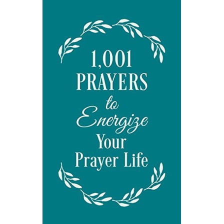 Pre-Owned 1001 Prayers to Energize Your Prayer Life (Paperback) 1683223454 9781683223450
