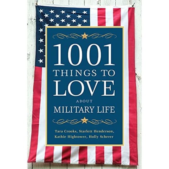 Pre-Owned 1001 Things to Love about Military Life (Hardcover) 1455502839 9781455502837