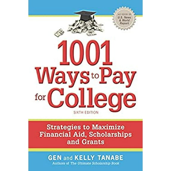 Pre-Owned 1001 Ways to Pay for College: Strategies to Maximize Financial Aid, Scholarships and Grants (Paperback) 1617600342 9781617600340