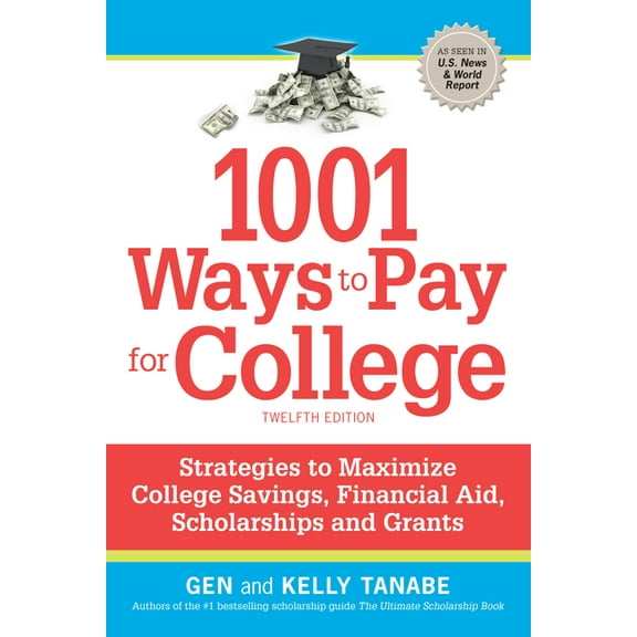 1001 Ways to Pay for College: Strategies to Maximize Financial Aid, Scholarships and Grants, (Paperback)