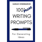 1001 Writing Prompts 1001 More Writing Prompts for Generating Ideas Paperback