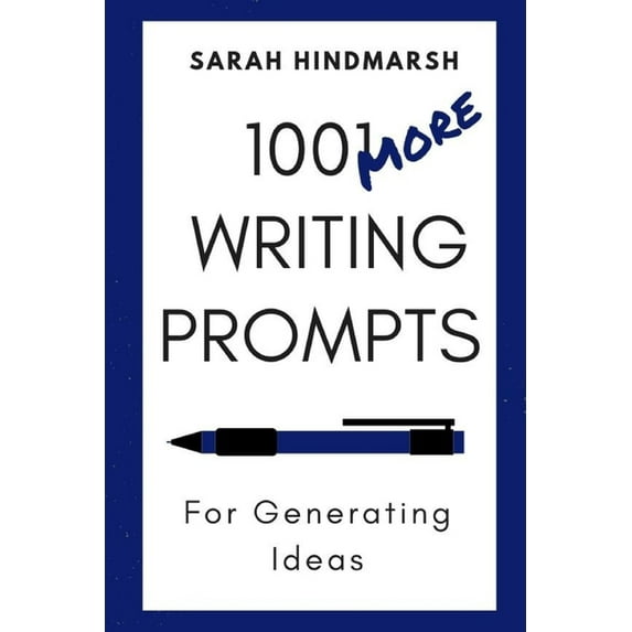 1001 Writing Prompts: 1001 More Writing Prompts for Generating Ideas (Paperback)