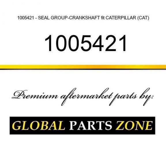 1005421 - SEAL GROUP-CRANKSHAFT fit CATERPILLAR (CAT)