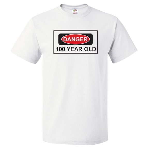 100th Birthday Gift For 100 Year Old Danger T Shirt Gift