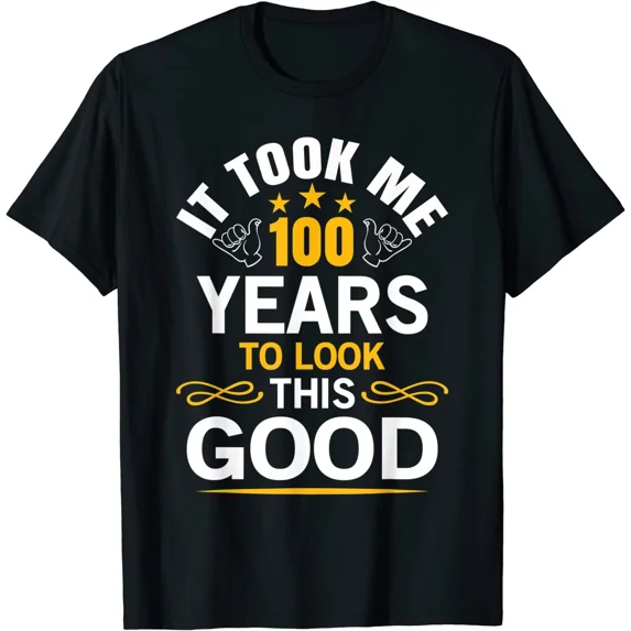 100th Birthday Took Me 100 Years Old Birthday Gift Unisex T-Shirt