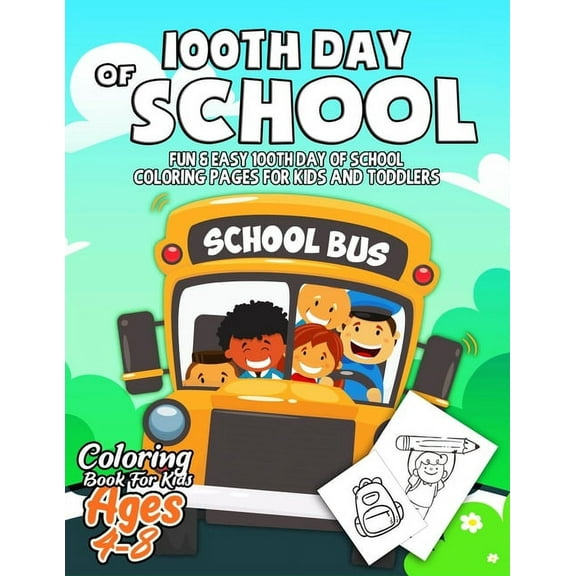 100th Day of School Coloring Book for Kids ages 4-8: Fun & Easy 100th Day of School Coloring pages for Kids, Toddlers and Preschool - 100th Day of School Gifts for Kids (Paperback)