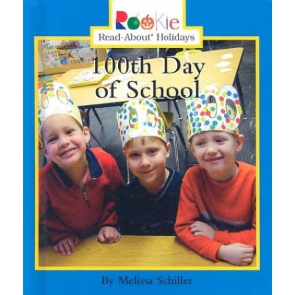 Pre-Owned 100th Day of School (Rookie Read-About Holidays) (Unknown) 0516258567 9780516258560