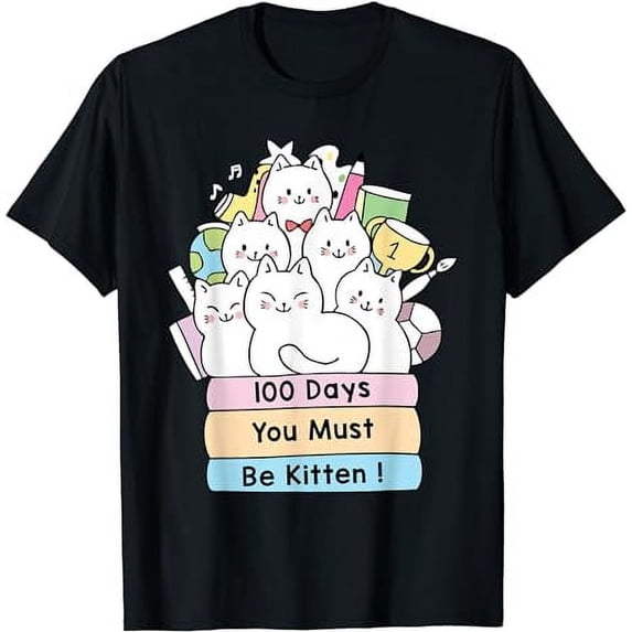 100th Day of School Kittens on Books You Must Be Kitten T-Shirt