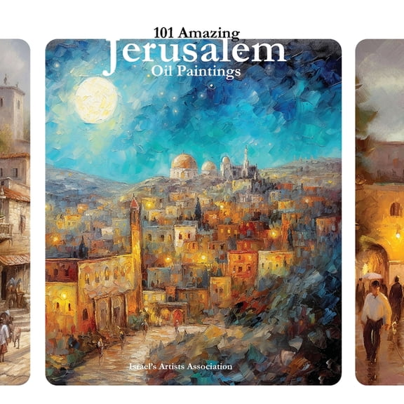 101 Amazing Jerusalem Oil Paintings: Coffee Table Mini-Book, (Paperback)