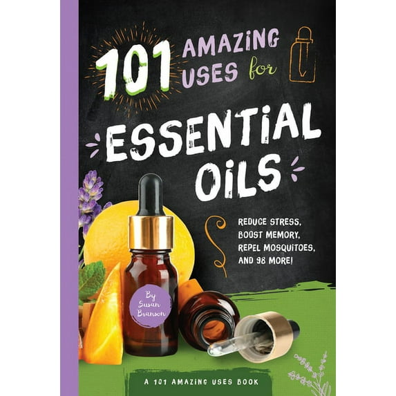101 Amazing Uses: 101 Amazing Uses for Essential Oils : Reduce Stress, Boost Memory, Repel Mosquitoes and 98 More! (Series #3) (Paperback)