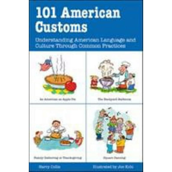 Pre-Owned 101 American Customs: Understanding American Language and Culture Through Common Practices Paperback Harry Collis