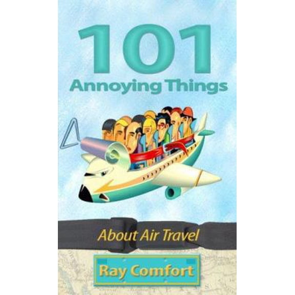 Pre-Owned 101 Annoying Things: About Air Travel (Paperback) 0892216697 9780892216697