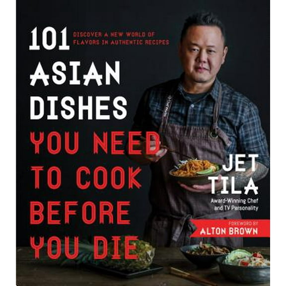 Pre-Owned 101 Asian Dishes You Need to Cook Before You Die: Discover a New World of Flavors in Authentic Recipes Paperback