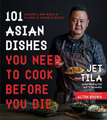 Pre-Owned 101 Asian Dishes You Need to Cook Before You Die : Discover a New World of Flavors in Authentic Recipes (Paperback)