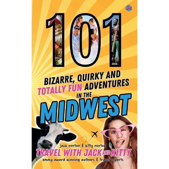 101 Bizarre, Quirky and Totally Fun Adventures in the Midwest, (Paperback)
