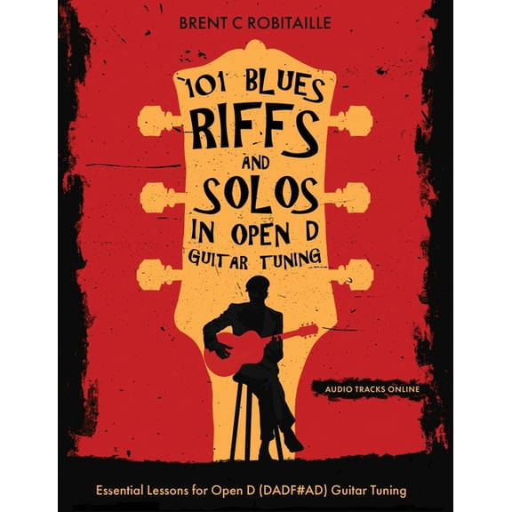 101 Blues Riffs & Solos in Open D Guitar Tuning: Essential Lessons for Open D (DADF#AD) Guitar Tuning, (Paperback)
