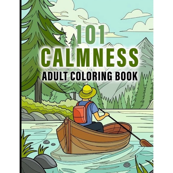 101 CALMNESS Adult Coloring Book: This Book help to Calm your Mind and Stress Relief, Featuring Designs of Animals, Patt, (Paperback)