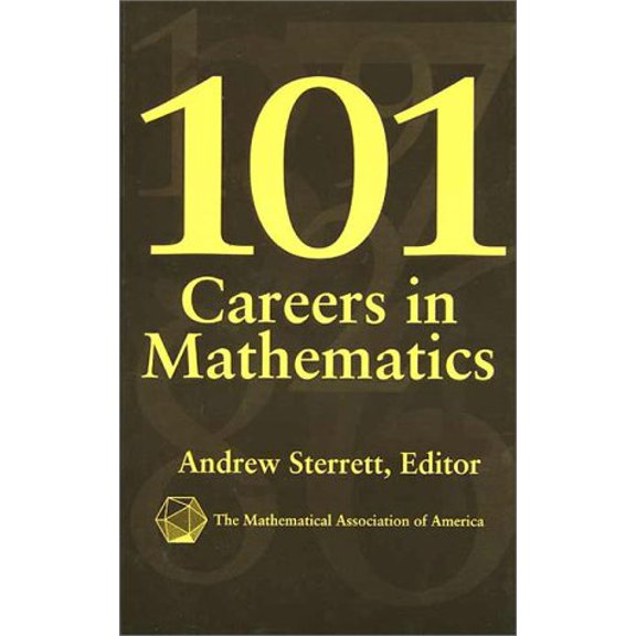 Pre-Owned 101 Careers in Mathematics (Paperback 9780883857045) by Andrew Sterrett