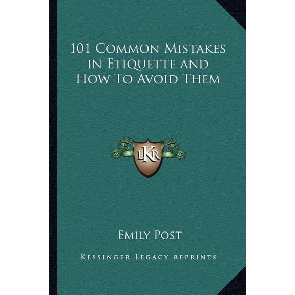 101 Common Mistakes in Etiquette and How To Avoid Them, (Paperback)