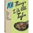 thumbnail image 1 of 101 Cookbooks 101 Things to Do with Tofu, Rerelease, (Spiral-Bound), 1 of 1