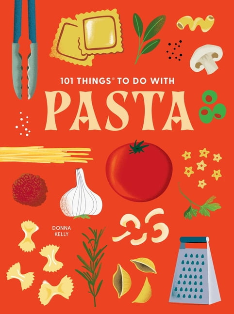 101 Cookbooks 101 Things to Do with Pasta, (Paperback)