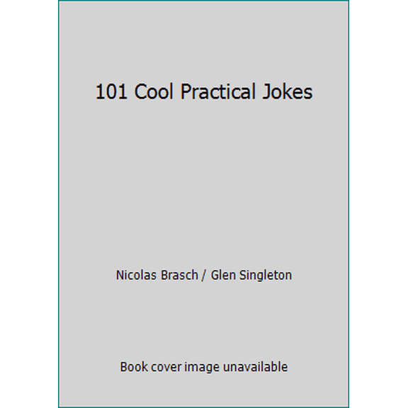 Pre-Owned 101 Cool Practical Jokes (Paperback) 1741572320 9781741572322