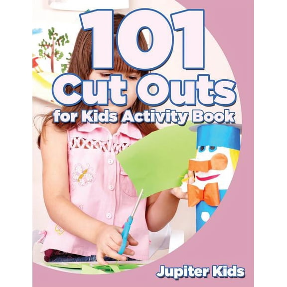 101 Cut Outs for Kids Activity Book, (Paperback)