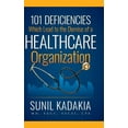 thumbnail image 1 of 101 Deficiencies Which Lead to the Demise of a Healthcare Organization (Hardcover), 1 of 1