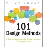 101 Design Methods A Structured Approach for Driving Innovation in Your Organization, Paperback