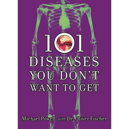 101 Diseases You Don't Want to Get [Paperback - Used]