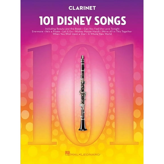 101 Disney Songs for Clarinet - Clarinet Music Book with Arranged Solos from Classic to Contemporary Disney Movies, (Paperback)