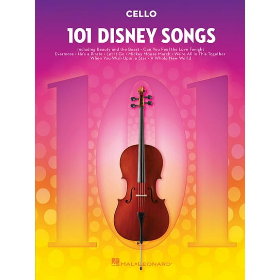 101 Disney Songs for Cello - Cello Sheet Music Book with Songs from Classic to Contemporary Disney Movies, TV Shows, and, (Paperback)