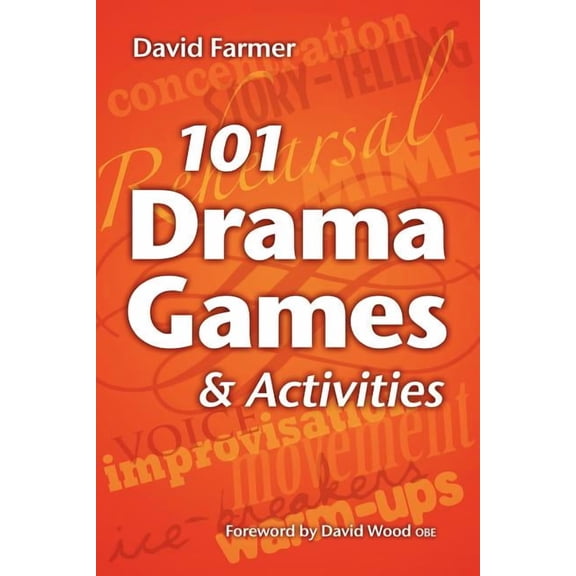 101 Drama Games and Activities: Theatre Games for Children and Adults, including Warm-ups, Improvisation, Mime and Movem, (Paperback)
