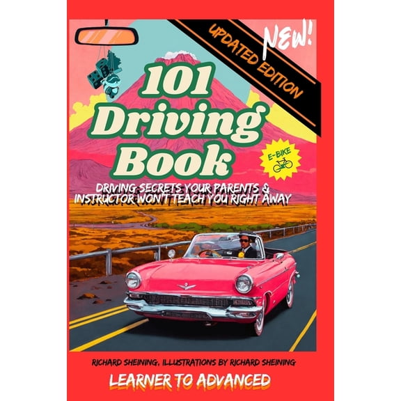 101 Driving Book: Driving Secrets Your Parents & Instructor Won't Teach You Right Away, Learner to Advanced., (Paperback)