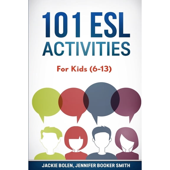 ESL Games and Activities for Kids: 101 ESL Activities: For Kids (6-13) (Paperback)