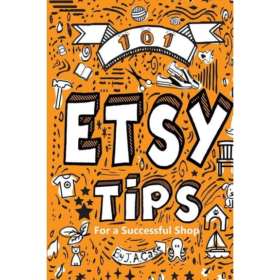 101 Etsy Tips: For a Successful Shop
