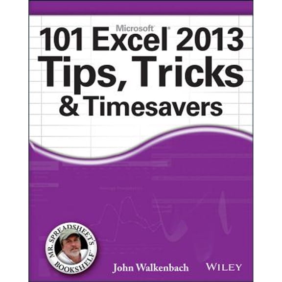 Pre-Owned 101 Excel 2013 Tips, Tricks and Timesavers (Paperback) 111864218X 9781118642184