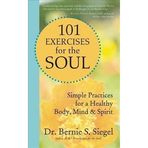 101 Exercises for the Soul: Simple Practices for a Healthy Body, Mind & Spirit (Paperback)
