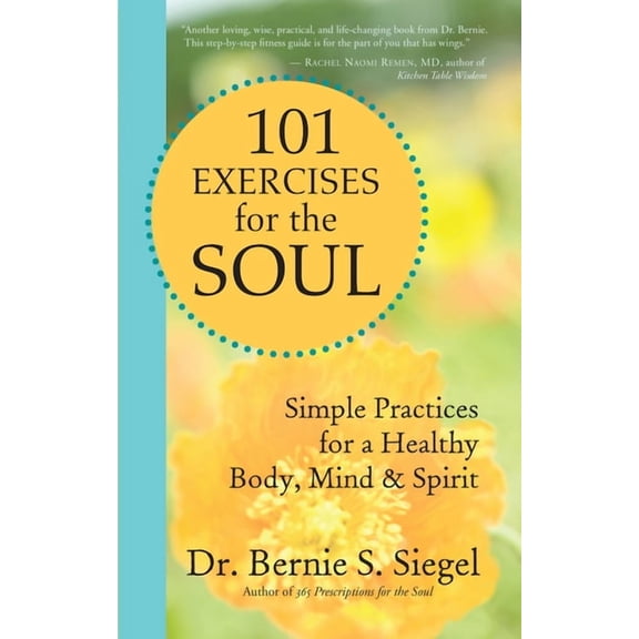 101 Exercises for the Soul: Simple Practices for a Healthy Body, Mind & Spirit, (Paperback)