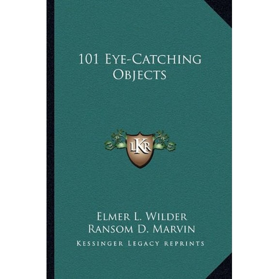101 Eye-Catching Objects Paperback 1163821748 9781163821749 Elmer L. Wilder