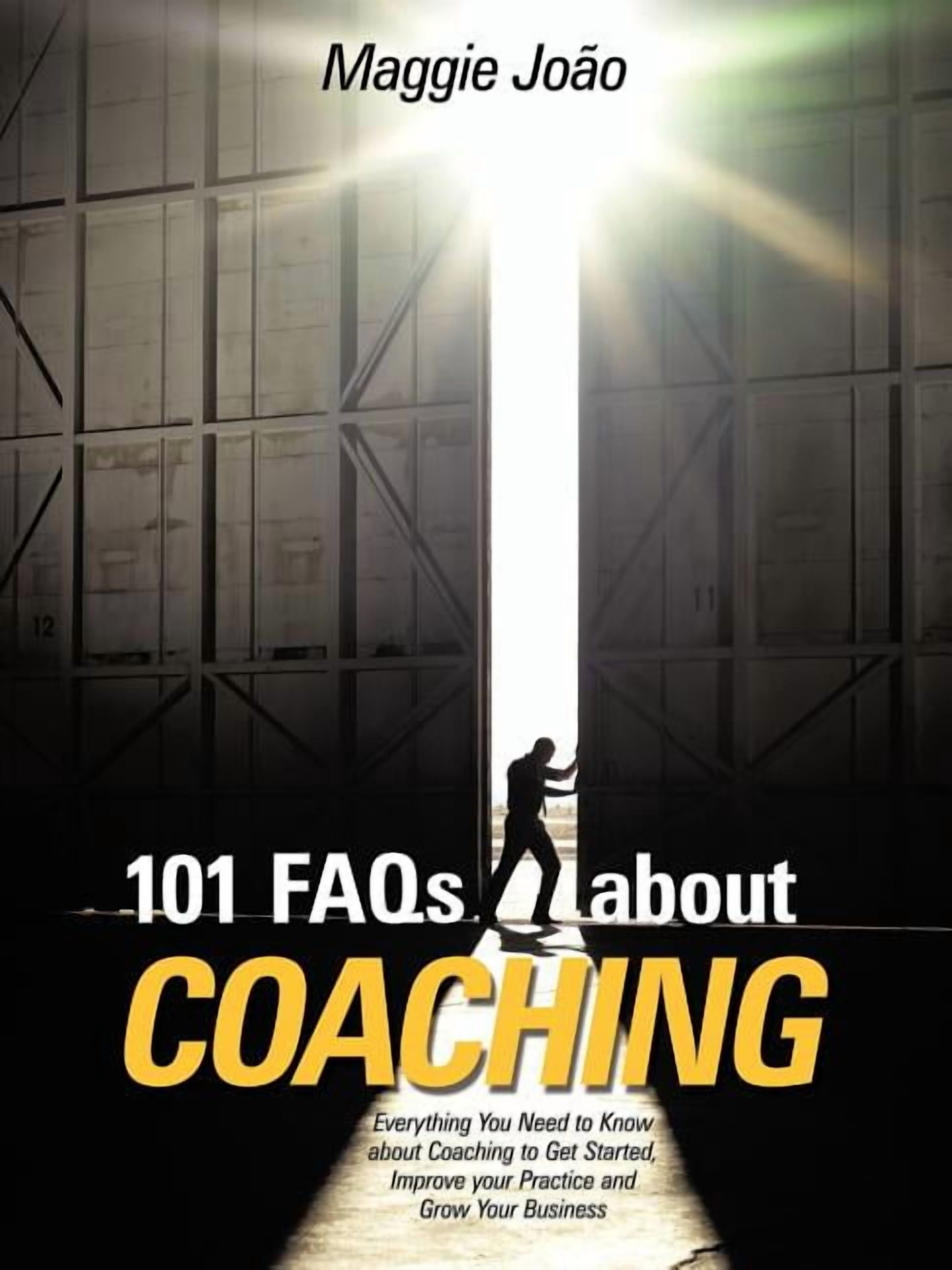 101 FAQs about Coaching: Everything You Need to Know about Coaching to ...