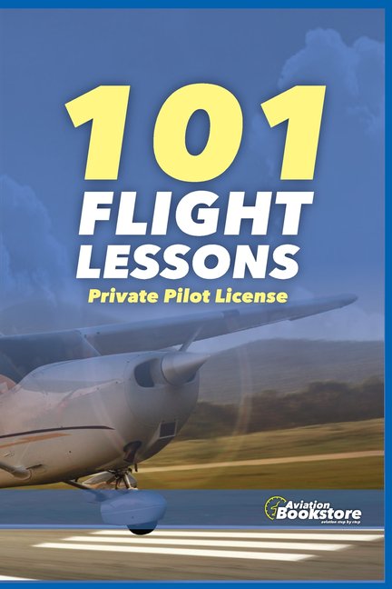 101 FLIGHT LESSONS Private Pilot License, (Paperback)
