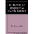 thumbnail image 1 of Pre-Owned 101 Façons de Préparer la Viande Hachée 9780886150075 Used, 1 of 1