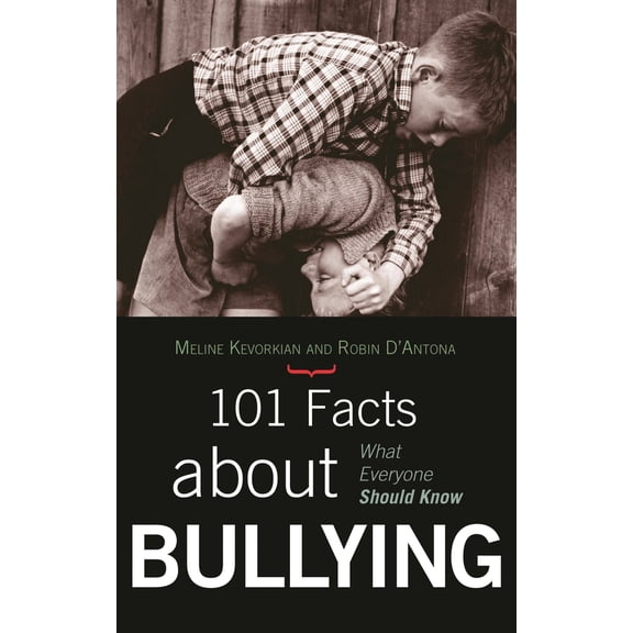 Pre-Owned 101 Facts about Bullying: What Everyone Should Know (Hardcover) 1578868491 9781578868490